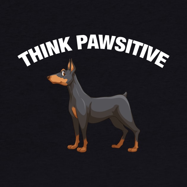 Think Pawsitive - Dobermann by quotysalad